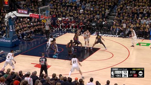 鸭梨34分&正负值+51 约基奇3节犯满 雷霆43分大胜掘金追至1-1